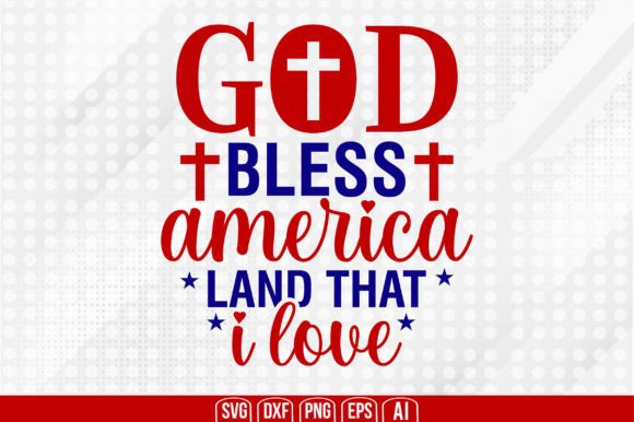 Download God Bless America Land That I Love Svg - Premium Resources